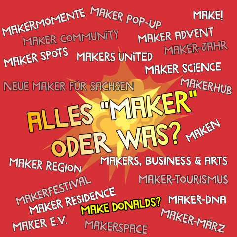 Alles "Maker" oder was?